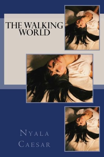 Cover for Nyala Caesar · The Walking World (Paperback Book) (2016)