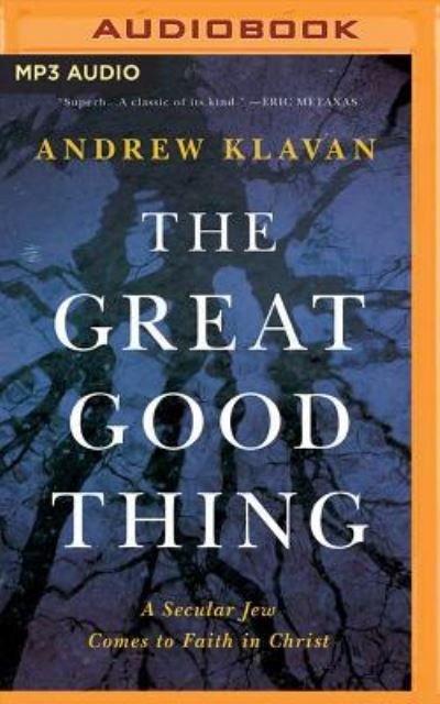 Cover for Andrew Klavan · Great Good Thing, The (MP3-CD) (2016)