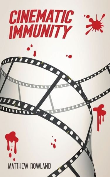Cover for Matthew Rowland · Cinematic Immunity (Bok) (2020)