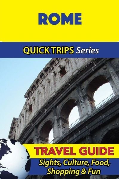 Cover for Sara Coleman · Rome Travel Guide (Quick Trips Series) (Paperback Bog) (2016)