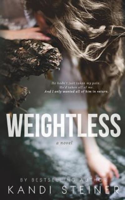 Cover for Kandi Steiner · Weightless (Paperback Book) (2016)