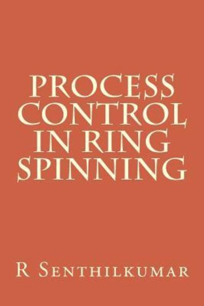 Cover for R Senthilkumar · Process Control in RIng Spinning (Paperback Book) (2016)