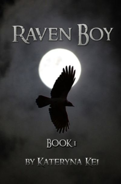 Cover for Kateryna Kei · Raven Boy: Book 1 - Raven Boy Saga (Pocketbok) (2012)