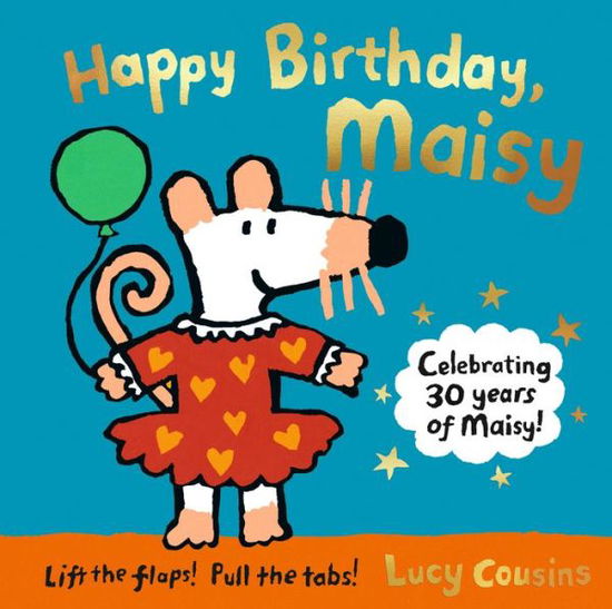 Happy Birthday, Maisy - Lucy Cousins - Books - Candlewick Press,U.S. - 9781536216813 - January 12, 2021