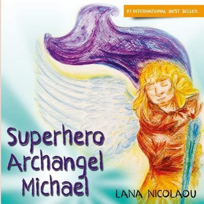 Cover for Lana Nicolaou · Superhero Archangel Michael (Paperback Book) (2016)