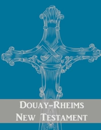 Cover for Richard Challoner · Douay-Rheims New Testament (Paperback Book) (2016)