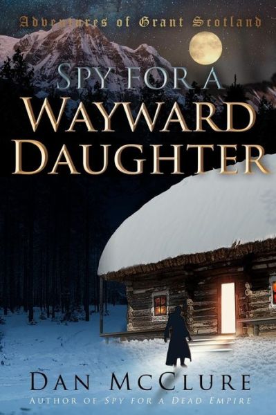 Cover for Dan McClure · Spy for a Wayward Daughter (Pocketbok) (2015)