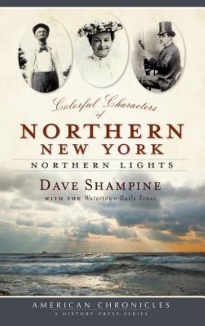 Cover for David Shampine · Colorful Characters of Northern New York (Hardcover Book) (2010)