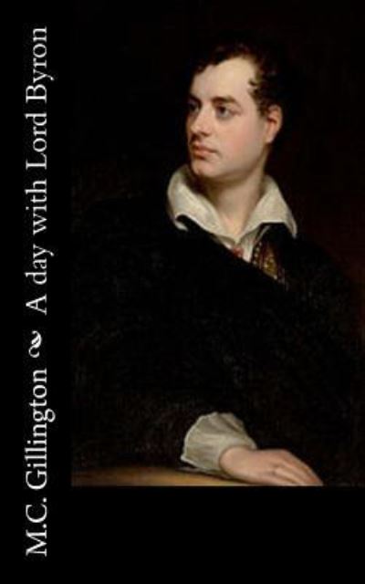 Cover for M C Gillington · A day with Lord Byron (Pocketbok) (2016)