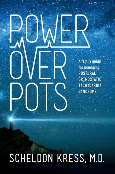 Cover for Kress, Scheldon, M.D., M.D. · Power Over POTS: A Family Guide to Managing Postural Orthostatic Tachycardia Syndrome (Paperback Bog) (2018)