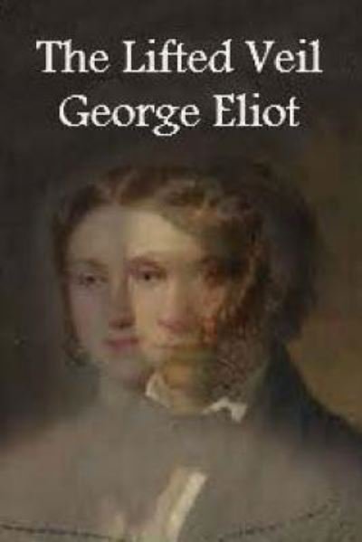 Cover for George Eliot · The Lifted Veil (Paperback Book) (2017)