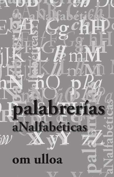 Cover for Om Ulloa · Palabrerias Analfabeticas 3era Ed. (Paperback Bog) (2017)