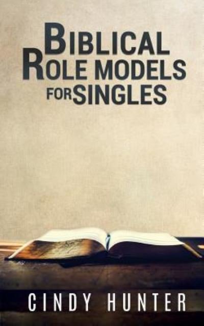 Cover for Cindy Hunter · Biblical Role Models for Singles (Paperback Book) (2018)