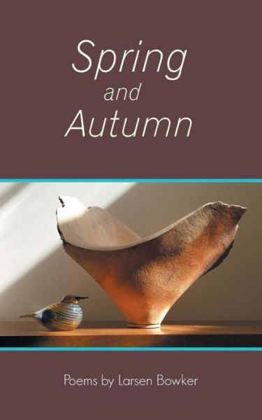 Cover for Larsen Bowker · Spring and Autumn (Paperback Book) (2018)