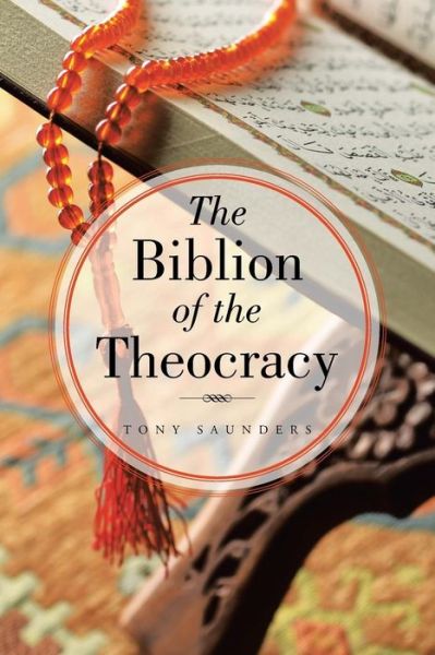 Cover for Tony Saunders · The Biblion of the Theocracy (Paperback Book) (2018)