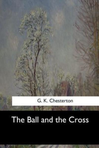 Cover for G. K. Chesterton · The Ball and the Cross (Paperback Bog) (2017)