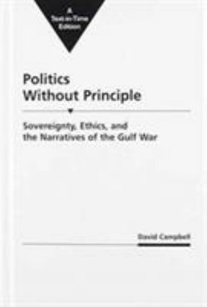 Cover for David Campbell · Politics without Principle: Sovereignty, Ethics and the Narratives of the Gulf War (Inbunden Bok) (1993)