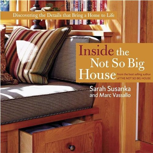 Cover for Susanka Studios · Inside the Not So Big House: Discovering the Details That Bring a Home to Life (Susanka) (Hardcover Book) [First edition] (2005)