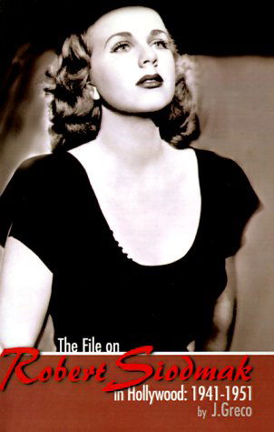 The File on Robert Siodmak in Hollywood: 1941-1951 - Joseph Greco - Livros - Dissertation.Com. - 9781581120813 - 1 de dezembro de 1999