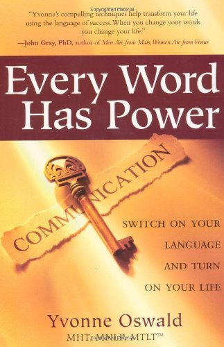 Cover for Yvonne Oswald · Every Word Has Power: Switch on Your Language and Turn on Your Life (Paperback Book) [1st Atria Books / Beyond Words Trade Pbk. Ed edition] (2008)