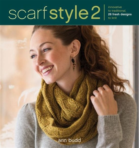 Cover for Ann Budd · Scarf Style 2: Innovative to Traditional, 26 Fresh Designs to Knit (Taschenbuch) (2013)