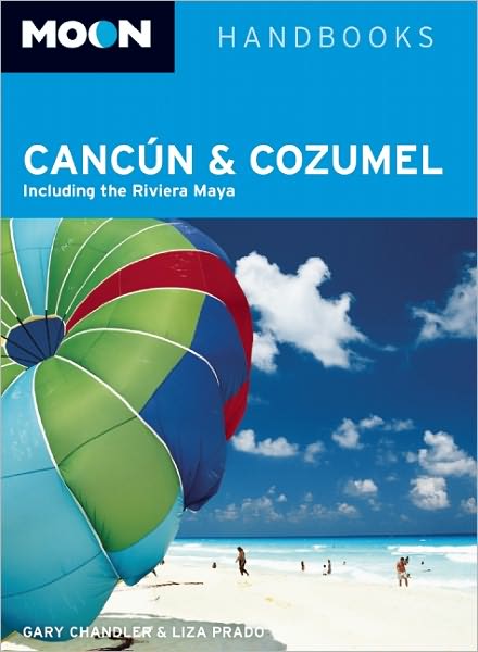 Cover for Gary Chandler · Moon Handbooks: Cancun &amp; Cozumel (Book) [10th edition] (2011)