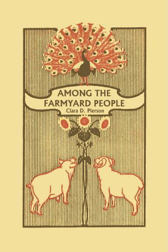 Cover for Clara Dillingham Pierson · Among the Farmyard People (Yesterday's Classics) (Paperback Book) (2008)