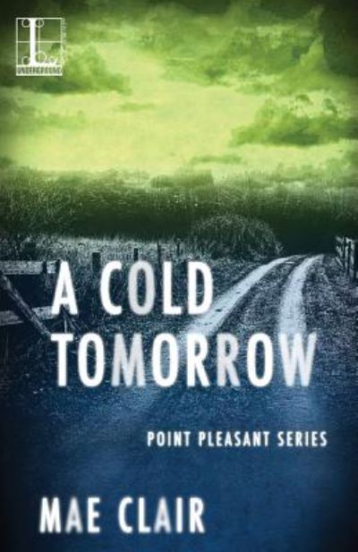 A Cold Tomorrow - Mae Clair - Books - Kensington Publishing Corporation - 9781601837813 - December 20, 2016