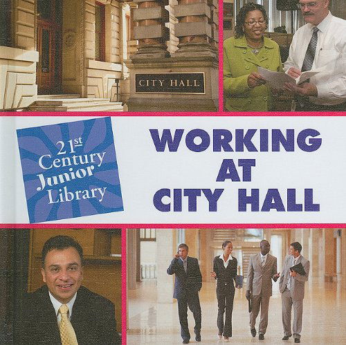 Cover for Lucia Raatma · Working at City Hall (21st Century Junior Library) (Hardcover Book) [Lib / Psc edition] (2011)