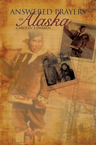 Cover for Carolyn Edwards · Answered Prayers in Alaska (Paperback Bog) (2008)