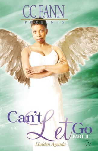 Cover for Cc Fann · Can't Let Go Part Two the Hidden Agenda (Paperback Book) (2008)
