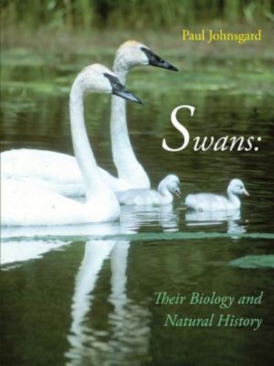 Cover for Paul Johnsgard · Swans Their Biology and Natural History (Paperback Book) (2016)