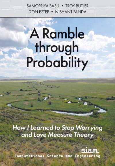 A Ramble through Probability: How I Learned to Stop Worrying and Love Measure Theory - Computational Science and Engineering - Samopriya Basu - Livros - Society for Industrial & Applied Mathema - 9781611977813 - 31 de março de 2024