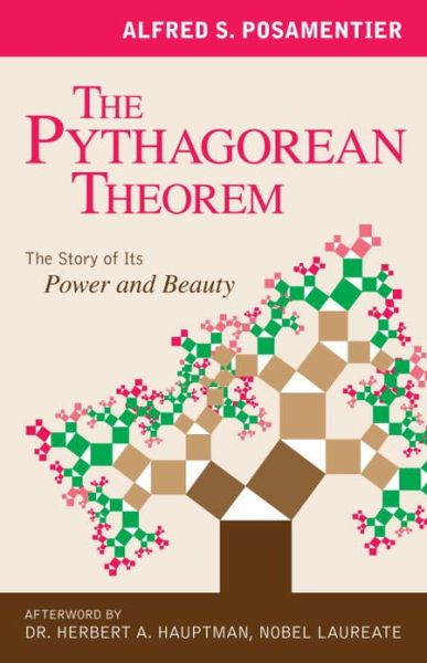 Cover for Alfred S. Posamentier · The Pythagorean Theorem: The Story of Its Power and Beauty (Hardcover bog) (2010)