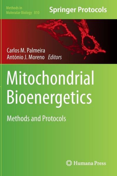Cover for Carlos Palmeira · Mitochondrial Bioenergetics: Methods and Protocols - Methods in Molecular Biology (Hardcover Book) (2011)