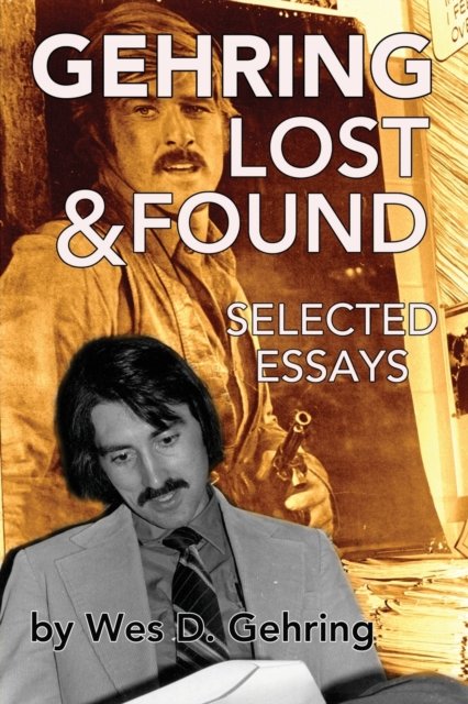 Gehring Lost & Found - Wes Gehring - Books - BearManor Media - 9781629334813 - August 28, 2019