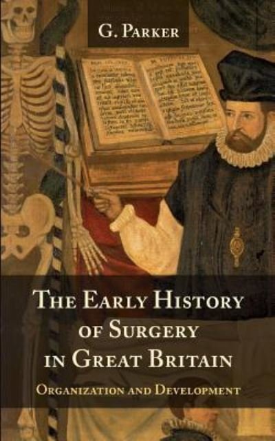 Cover for G Parker Ma · The Early History of Surgery in Great Britain (Pocketbok) (2016)
