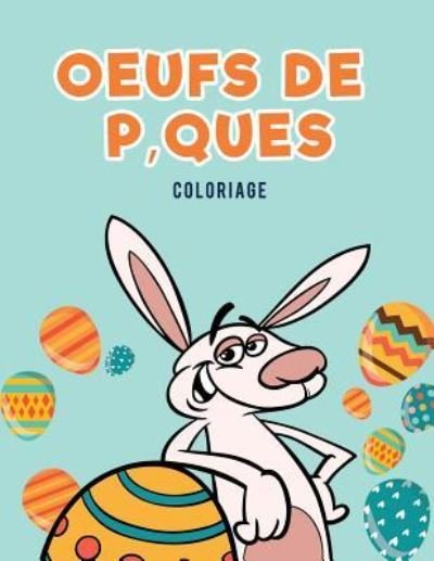 Cover for Coloring Pages for Kids · Oeufs de P'ques Coloriage (Taschenbuch) (2017)