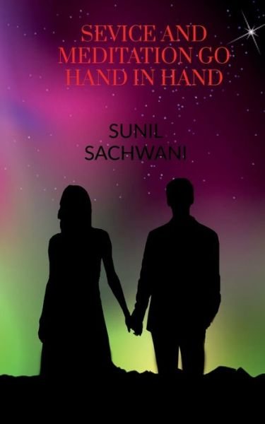 Cover for Sunil Sachwani · Service and Meditation Go Hand in Hand (Buch) (2020)
