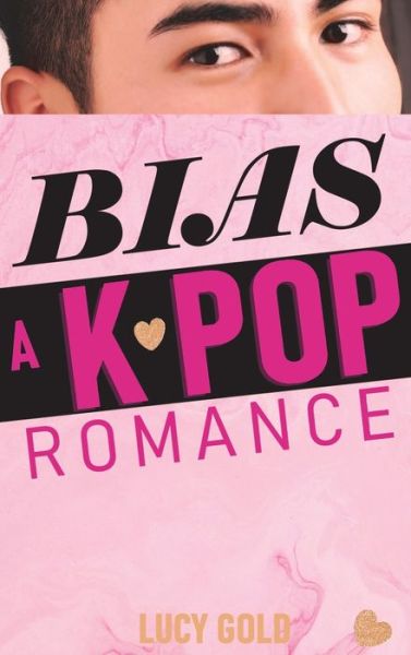 Cover for Lucy Gold · Bias - A K-pop Romance (Hardcover Book) (2021)