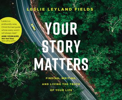 Cover for Leslie Leyland Fields · Your Story Matters (CD) (2020)