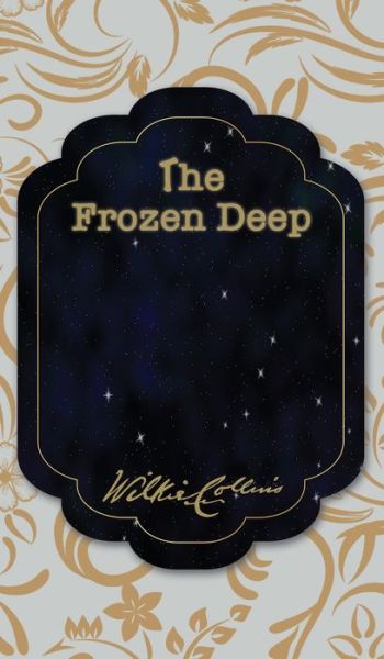 Cover for Wilkie Collins · The Frozen Deep (Hardcover Book) (2020)