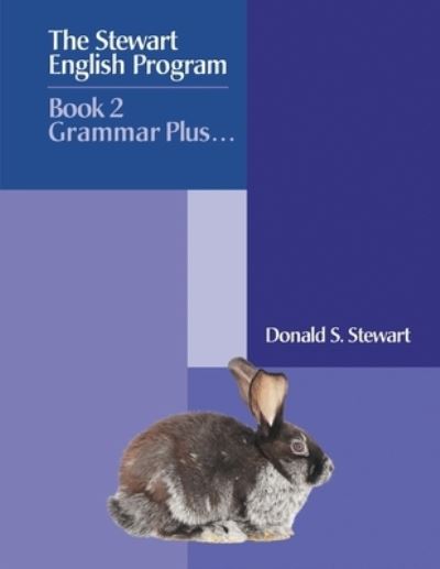 Cover for Donald S Stewart · The Stewart English Program: Book 2 Grammar Plus . . . (Paperback Book) (2018)