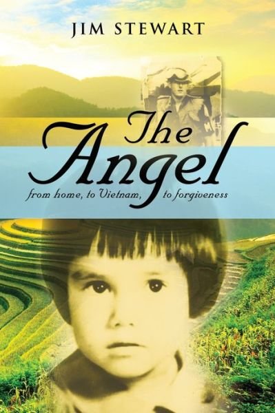 Cover for Jim Stewart · The Angel: from home, to Vietnam, to forgiveness (Taschenbuch) (2020)