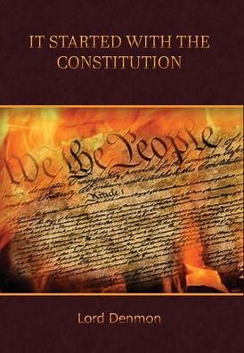 Cover for Lord Denmon · It Started With The Constitution (Hardcover Book) (2021)