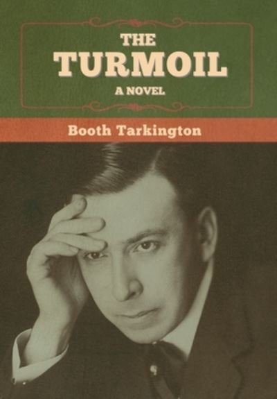 Cover for Booth Tarkington · The Turmoil (Hardcover Book) (2020)