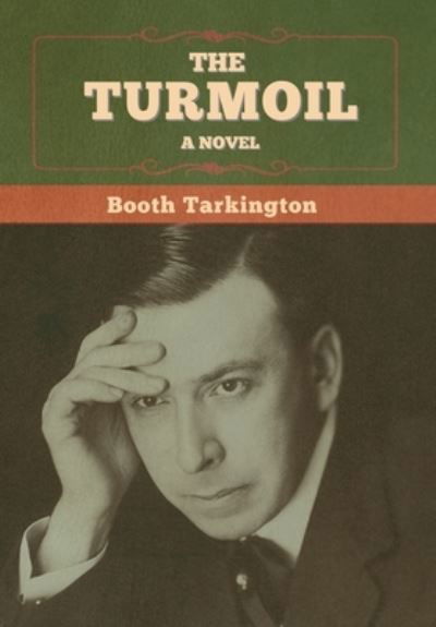 Cover for Booth Tarkington · The Turmoil (Innbunden bok) (2020)