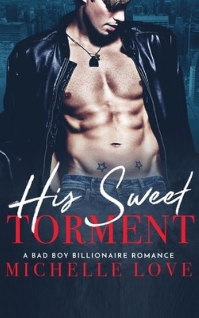 Cover for Michelle Love · His Sweet Torment (Innbunden bok) (2021)