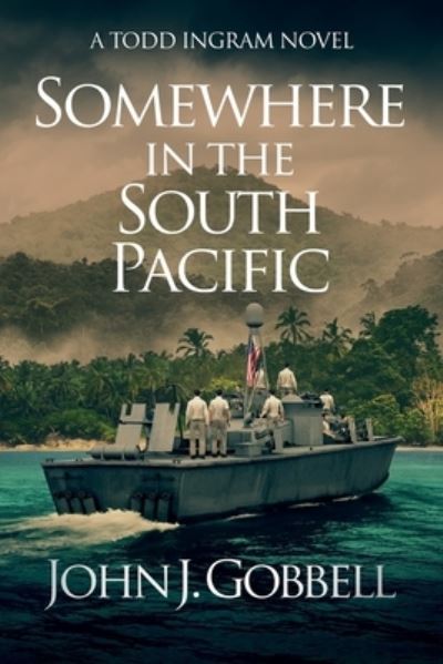 Cover for John J. Gobbell · Somewhere in the South Pacific (N/A) (2022)