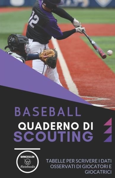 Cover for Wanceulen Notebooks · Baseball. Quaderno Di Scouting (Taschenbuch) (2019)